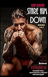 Stare Him Down (Stare Down Book 3)