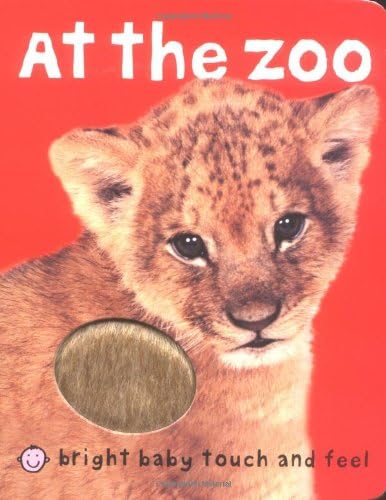 Bright Baby Touch & Feel At the Zoo (Bright Baby Touch and Feel)