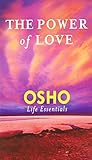 The Power of Love (Osho Life Essentials)