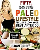Fifty, Fit and Fabulous Book Bundle PALEO Lifestyle: Feel and Look Your Best After 50 ( 250 Delicious PALEO KETO Recipes )