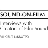 Sound-On-Film: Interviews with Creators of Film Sound