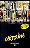 Ukraine (Culture Shock! A Survival Guide to Customs & Etiquette) by 