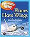 I Wonder Why Planes Have Wings: And other questions about transport