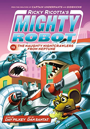 Ricky Ricotta's Mighty Robot vs. The Naughty Nightcrawlers From Neptune (Ricky Ricotta's Mighty Robot #8)