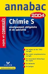 Annabac 2004 : Chimie, S - Enseignement obligatoire et de spécialité (+ corrigés