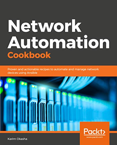 Network Automation Cookbook: Proven and actionable recipes to automate and manage network devices using Ansible Epub