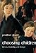 Choosing Children: Genes, Disability, And Design (Uehiro Series In Practical Ethics) by Jonathan Glover