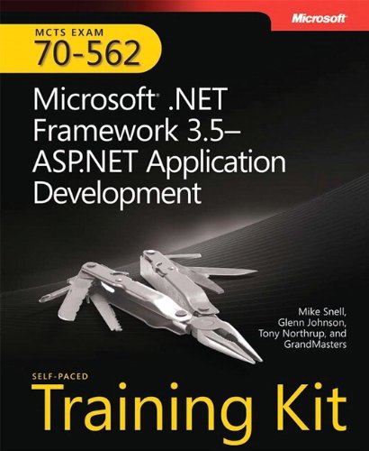 MCTS Self-Paced Training Kit (Exam 70-562): MicrosoftÂ® .NET Framework 3.5â€”ASP.NET Application Development: Microsoft(r) .Net Framework 3.5 ASP.Net Application Development (Pro - Certification)