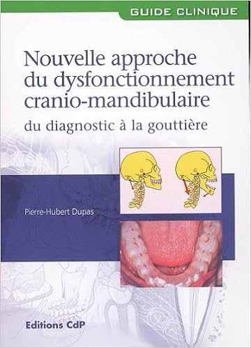 Amazon Fr Nouvelle Approche Du Dysfonctionnement Cranio Mandibulaire Du Diagnostic A La Gouttiere Dupas Pierre Hubert Livres