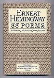88 Poems : Ernest Hemingway, Hemingway, Ernest, 0151280525