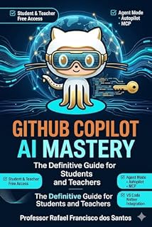 Livro GitHub Copilot AI Mastery The Definitive Guide for Students and Teachers - US English Edition: Guide for Students and Teachers