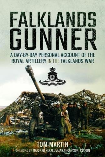 Falklands Gunner A Day By Day Personal Account Of The Royal Artillery In The Falklands War - 