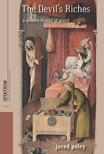 The Devil's Riches: A Modern History of Greed (Spektrum: Publications of the German Studies Association)