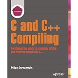Advanced C and C++ Compiling