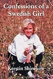 Confessions of a Swedish Girl by Kerstin Shirokow