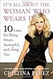 It's All About the Woman Who Wears It: 10 Laws for Being Smart, Successful, and Sexy Too