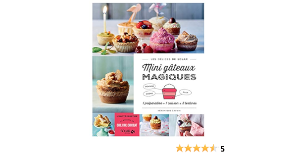 Mini Gateaux Magiques Les Delices De Solar French Edition Cauvin Veronique Amazon Com Books