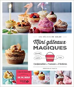 Mini Gateaux Magiques Les Delices De Solar French Edition Cauvin Veronique Amazon Com Books