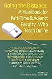 Going the Distance: A Handbook for Part-Time & Adjunct Faculty Who Teach Online