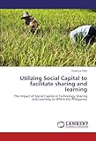 Image de Utilizing Social Capital to facilitate sharing and learning: The Impact of Social Capital in Technology Sharing and Learning on IPM in the Philippines