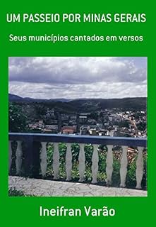 Livro Um Passeio por Minas Gerais: Seus municípios cantados em versos