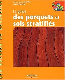 Le  guide des parquets et sols stratifiés