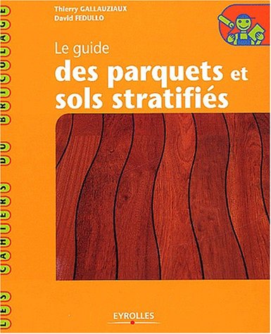 Le  guide des parquets et sols stratifiés