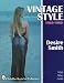 Vintage Style: 1920-1960 Desire Smith Author