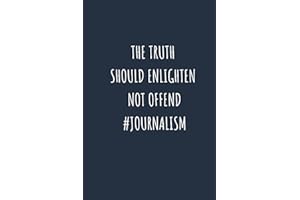 The Truth Should Enlighten Not Offend #Journalism: Notebook For The Awesome Journalist And Reporter Who Loves To Have Fun nice gift idea for Reporter