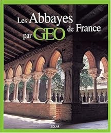 Les  abbayes de France par "Geo"