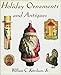 Holiday Ornaments And Antiques by