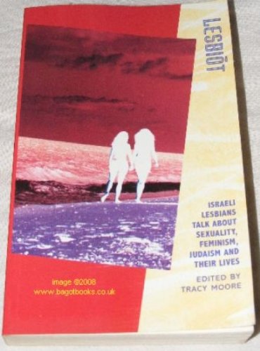 Lesbiot: Israeli Lesbians Talk About Sexuality, Feminism, Judaism and Their Lives (Cassell Women on Women)
