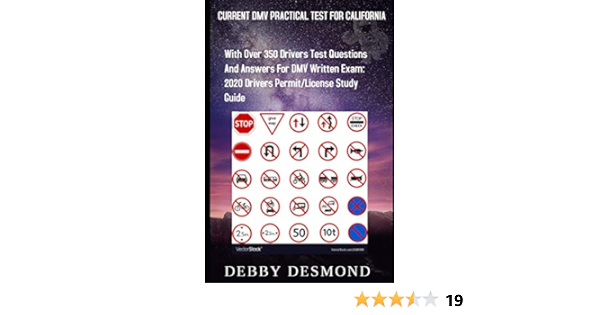 Current Dmv Practical Test For California With Over 350 Drivers Test Questions And Answers For Dmv Written Exam 2020 Drivers Permit License Study Guide Desmond Debby 9781661593308 Amazon Com Books