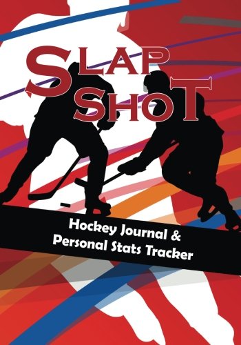 Slap-Shot: Drop The Puck, Hockey Journal & Personal Stats Tracker, 100 Games, 7 x 10