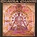 CHAKRA CHANTS