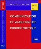 Communication et marketing de l'homme politique by 
