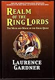 Realm of the Ring Lords; the Myth and Magic of the Grail Quest by Laurence Gardner
