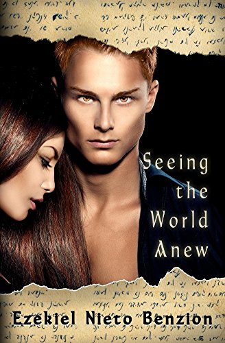 Seeing the World Anew (The Judah Halevi Journals) by Ezekiel Nieto Benzion