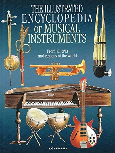 Musical Instruments of the World: An Illustrated Encyclopedia