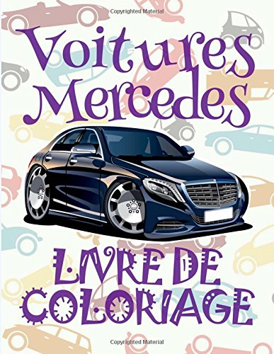 Buy Voitures Mercedes Livre De Coloriage Cars Mercedes Coloring Book Coloring Book Kid Coloring Books Mini Coloring Book Invasion Livres De Volume 1 Voitures Mercedes Album Coloriage Book