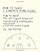 How to Build a Concrete Dome House: How to Build the Strongest, Most Fireproof, Tornado and Earthquake-resistant Concrete Dome House