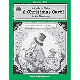 A Guide for Using A Christmas Carol in the Classroom (Literature Unit (Teacher Created Materials))