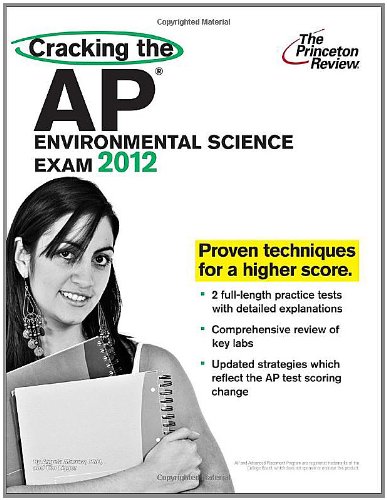 Cracking the AP Environmental Science Exam, 2012 Edition (College Test Preparation)