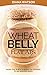 Wheat Belly Flat Abs: Burn the Wheat & Burn the Pounds
