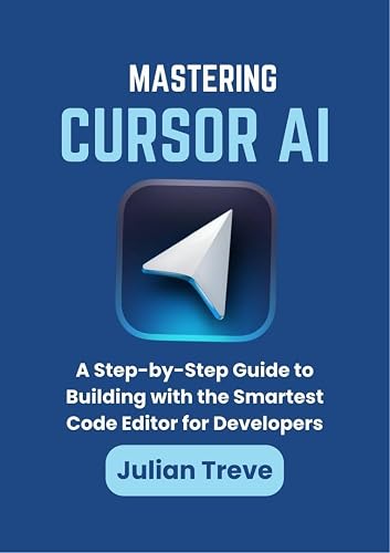 Mastering Cursor AI: A Step-by-Step Guide to Building with the Smartest ...