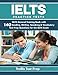 IELTS Practice Tests: IELTS General Training Book with 140 Reading, Writing, Speaking & Vocabulary Test Prep Questions for the IELTS Exam