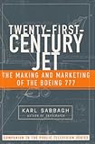 Twenty-First-Century Jet: The Making and Marketing of the Boeing 777