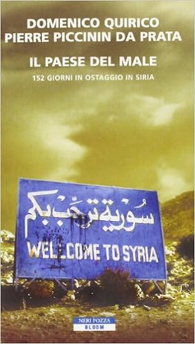 Domenico Quirico, Pierre Piccinin da Prata – Il paese del male. 152 giorni in ostaggio in Siria (2014)