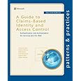 A Guide to Claims-Based Identity and Access Control: Authentication and Authorization for Services and the Web (Microsoft pat