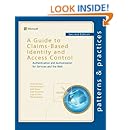 A Guide to Claims-Based Identity and Access Control: Authentication and Authorization for Services and the Web (Microsoft patterns &amp; practices)